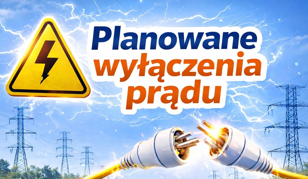 Planowane wyłączenia prądu w regionie 30.03.2026-03.04.2026