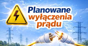 Planowane wyłączenia prądu w regionie 30.03.2026-03.04.2026